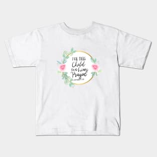 For this Child we have prayed | Watercolor | Scripture Kids T-Shirt